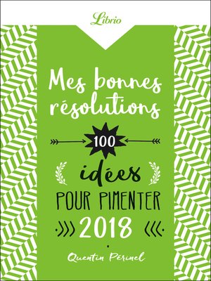 cover image of Mes bonnes résolutions. 100 idées pour pimenter 2018